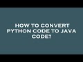 How to convert python code to java code?