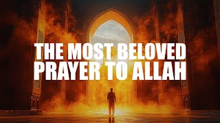 IF YOU PRAY LIKE THIS, YOU BECOME VERY BELOVED TO ALLAH