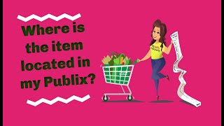 How to find where an item is located in your Publix