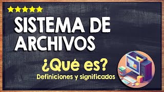 💻 ¿Qué es un Sistema de Archivos en Informática? - Aprende todo Sobre los Sistemas de Archivos 💻