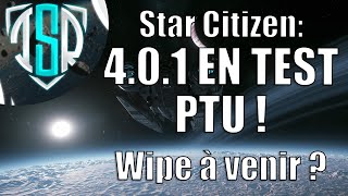 StarCitizen: LA 4.0.1 EN TEST PTU ! Wipe à venir ? (Review Actu Star Citizen)