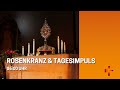 05.11.2024 06:00 Rosenkranz & Tagesimpuls - Erlöserpfarre Lustenau Rheindorf