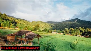 Bawngva khua a mo thar awmdan mak chu ( Thlahrang Lawrkhawm 91 )