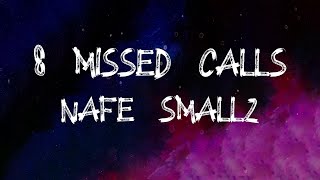 Nafe Smallz - 8 Missed Calls (Lyrics)