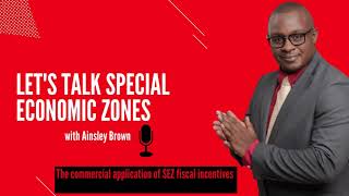 Let's Talk SEZs: The commercial application of SEZ fiscal incentives