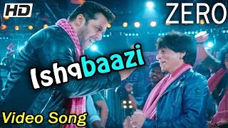 Zero - ishqbaazi zero song | Shahrukh khan | Salman khan