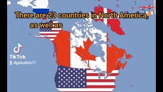 The 23 countries that makes up the North American Continent.