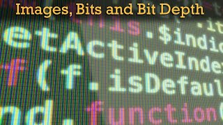 Digital Images, Bitmaps and Bit Depth