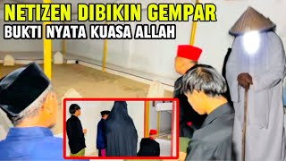 BUKTI NYATA KUASA ALLAH‼️NETIZEN DIBUAT GEMPAR KEMUNCULAN SOSOK WALIYULLAH