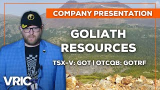 Goliath Resources (TSX-V: GOT | OTCQB: GOTRF) - Precious Metals Projects in Prolific Regions