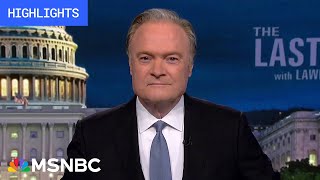 Watch The Last Word With Lawrence O’Donnell Highlights: May 6