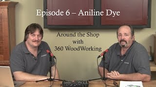 Around the Shop w/360WW - Aniline Dye