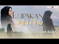 Cut Rani - Lupakan Saja Aku   |   Official Music Video