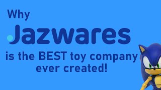 (April Fools 2021) Why Jazwares is the BEST Toy Company Ever Created!