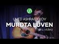 Umed Ashrafbekov - Murdta lůven / Lyric Video / pomerê sozen