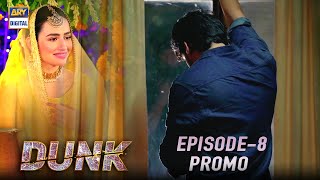 Dunk Episode 8 - Promo | Bilal Abbas | Sana Javed | ARY Digital Drama