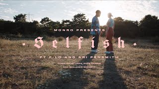 Monro - Selfish (ft. P-Lo \u0026 Ari PenSmith) [Official Music Video]