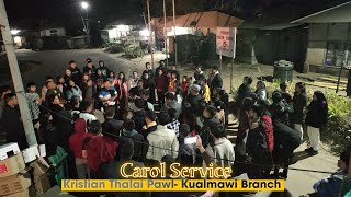 Kan Chatuan Pa lenna runah- Carol Service|Kristian Thalai Pawl|Kualmawi Branch|20/12/24|