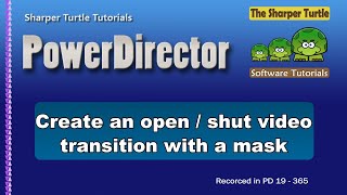 PowerDirector - Create an open or shut video transition with a mask
