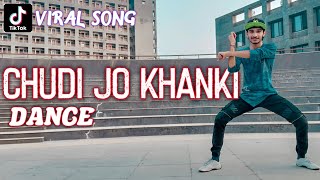 chudi jo khanki haathon mein | Dance Cover | Tik Tok Viral song Dance | Chudi jo khan ki remix Dance