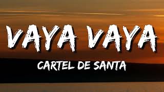 Cartel de Santa - Vaya Vaya (Letra\\Lyrics)