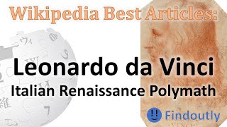 Leonardo da Vinci, Italian Renaissance Polymath | Wikipedia Best Articles | Findoutly