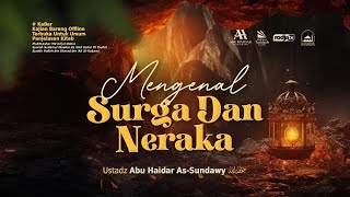 Mengenal Surga dan Neraka - Ustadz Abu Haidar As-Sundawy حفظه الله