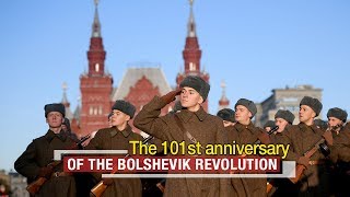 Live: The 101st anniversary of the Bolshevik Revolution  纪念俄国十月革命101周年红场大阅兵