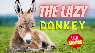 The Lazy Donkey | Life Stories