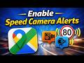 How to Enable Speed Camera Alerts in Google Maps (Quick & Easy)