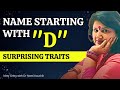 Name Beginning with Letter 'D'  -  Surprising Traits
