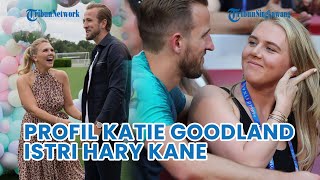 🔴 Profil Katie Goodland, Istri Hary Kane Penyerang Timnas Inggris
