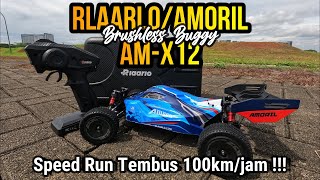 RLAARLO AMORIL AM X12 BRUSHLESS BUGGY SPEED RUN TEMBUS 100KM PER JAM ! WLTOYS LEWAT!