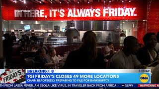 TGI Fridays abruptly closes dozens more locations as a reported bankruptcy nears