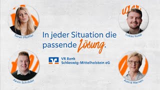 Wir sind die VR Bank Schleswig-Mittelholstein - in jeder Situation die passende Lösung