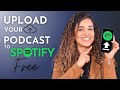 How to Upload Your Podcast to Spotify for FREE In 2024 [BEGINNERS GUIDE]