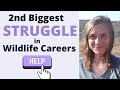 Biggest Struggle in Wildlife Careers? Part 2