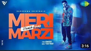 Parmish verma | meri marzi | yeah proof | homeboy |official music video|latres punjabi song 2021
