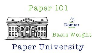 Domtar Paper 101 - Understanding Paper Basis Weight