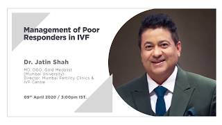 Management of Poor Responders in IVF - by Dr. Jatin Shah