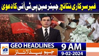 Geo Headlines 9 AM | Pakistan election results 2024 — unconfirmed results | 9th February 2024
