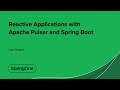 Reactive Applications with Apache Pulsar and Spring Boot