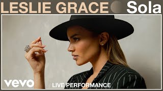 Leslie Grace - Sola (Live Performance) | Vevo