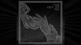 Pham x Sober Rob - Alibi ft. Madi