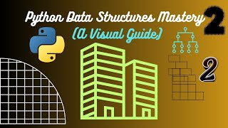 Python Data Structures Mastery (A Visual Guide) (Part - II)