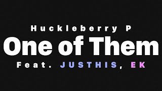 [박자가사] Huckleberry P - One of Them (Feat. JUSTHIS , EK)