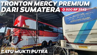 TRONTON BUS PERTAMA BMP ‼️ BATU MUKTI PUTRA TAMBAH ARMADA MERCY O500R 2542 😯🔥🔥