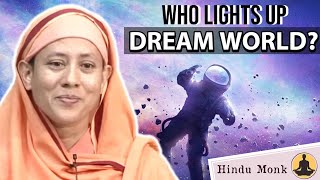 Who Lights Your Dream World? by Pravrajika Divyanandaprana | Do You Perceive Anything Above Senses?