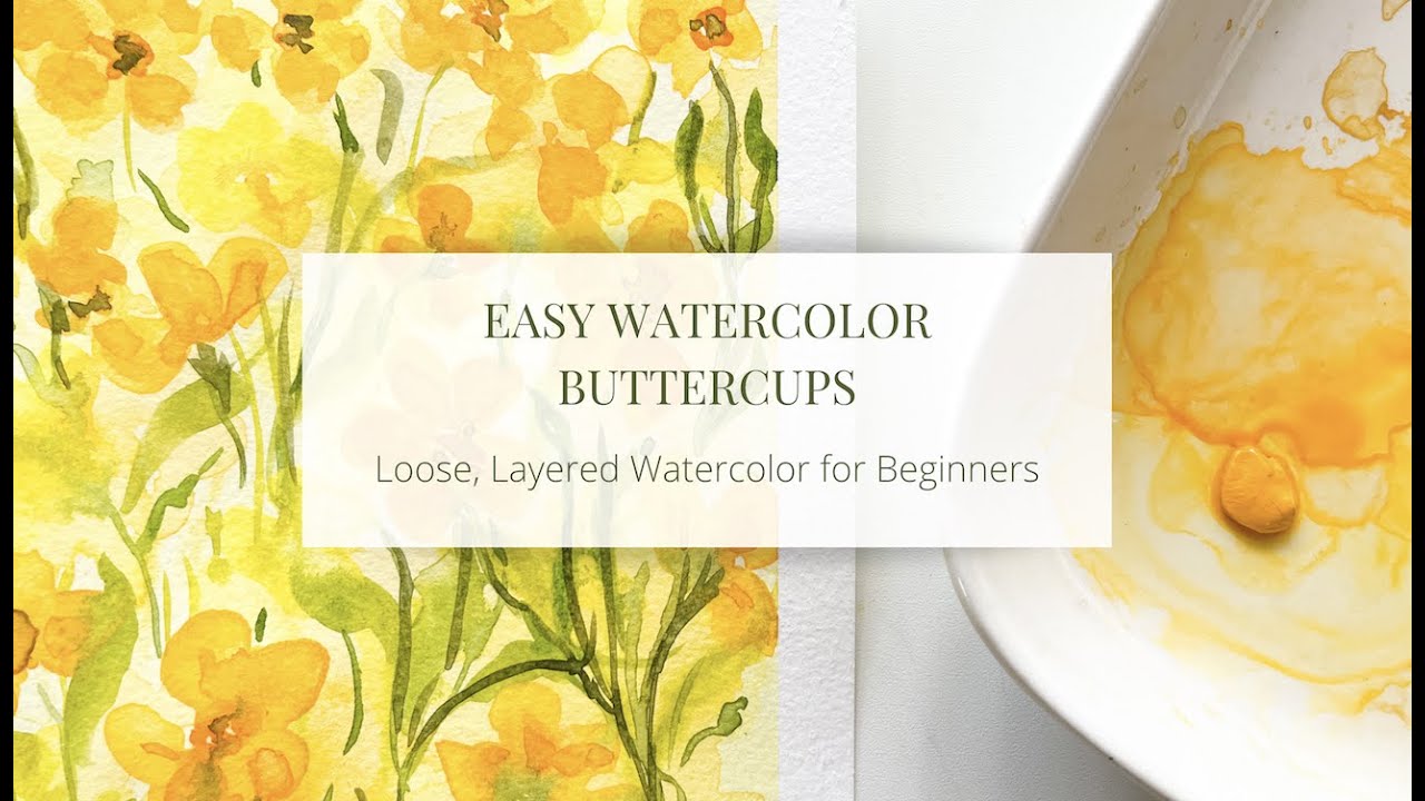 Part 1 Easy Watercolor Buttercups Tutorial For Beginners Youtube