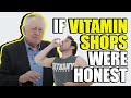 If Vitamin Shops Were Honest | Honest Ads